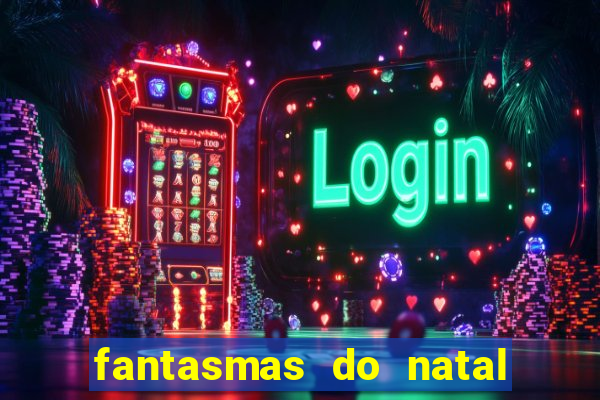 fantasmas do natal passado, presente e futuro fantasma do passado